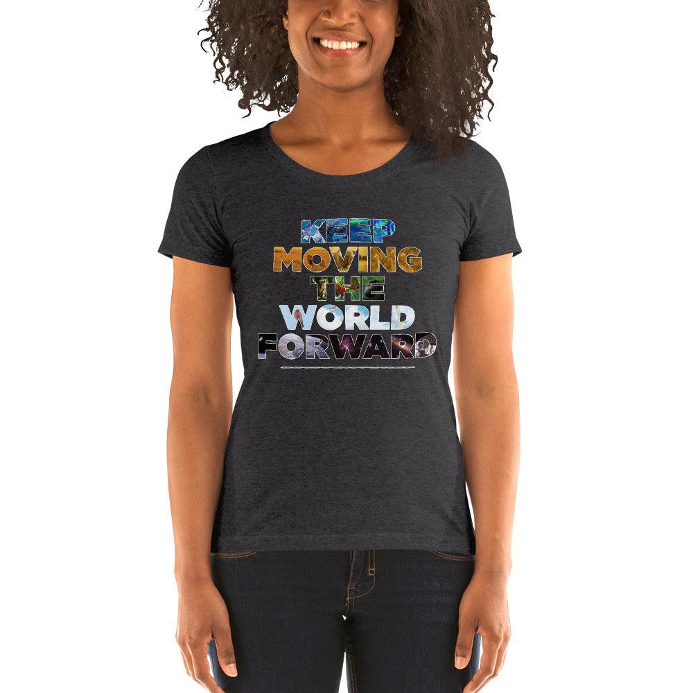 Environmental Causes Keep Moving The World Forward on Women's Tri-Blend Tee Shirt