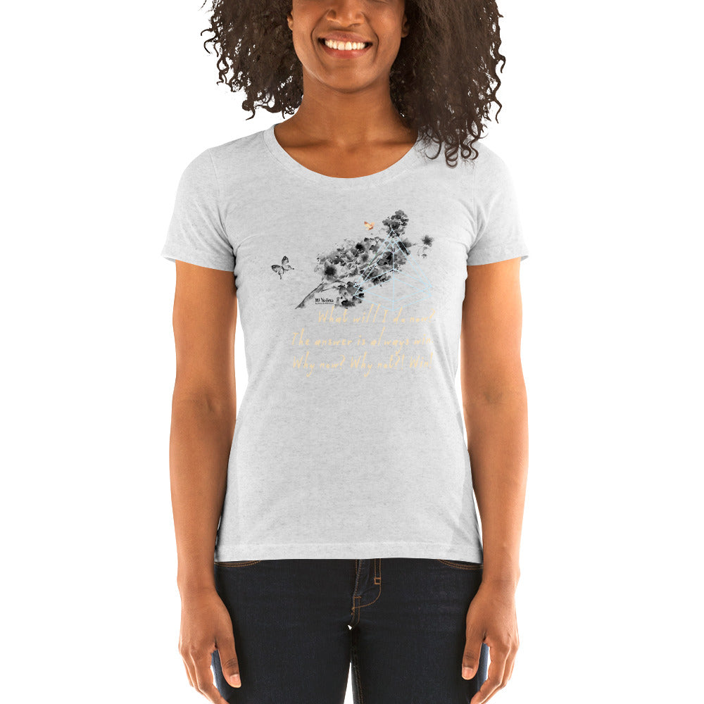 Always Win Now Haiku With Butterfly on Women's Tri-Blend Tee Shirt