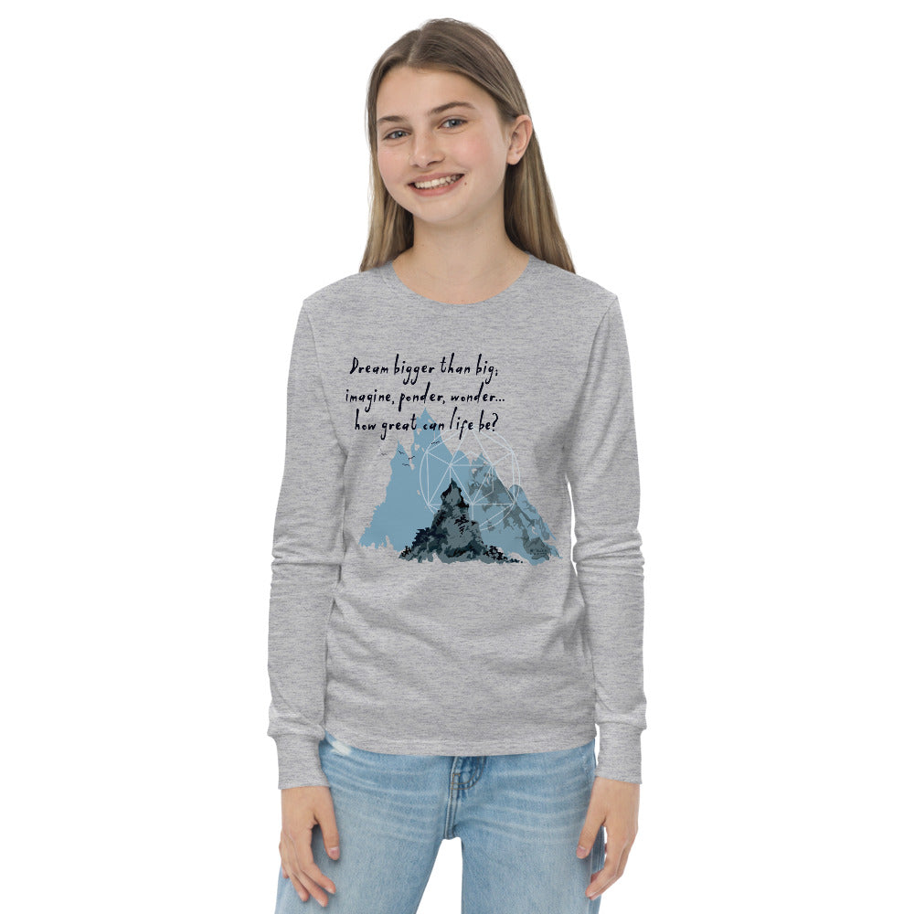 Dream Bigger Haiku With Mountains on Youth Long Sleeve T-Shirt