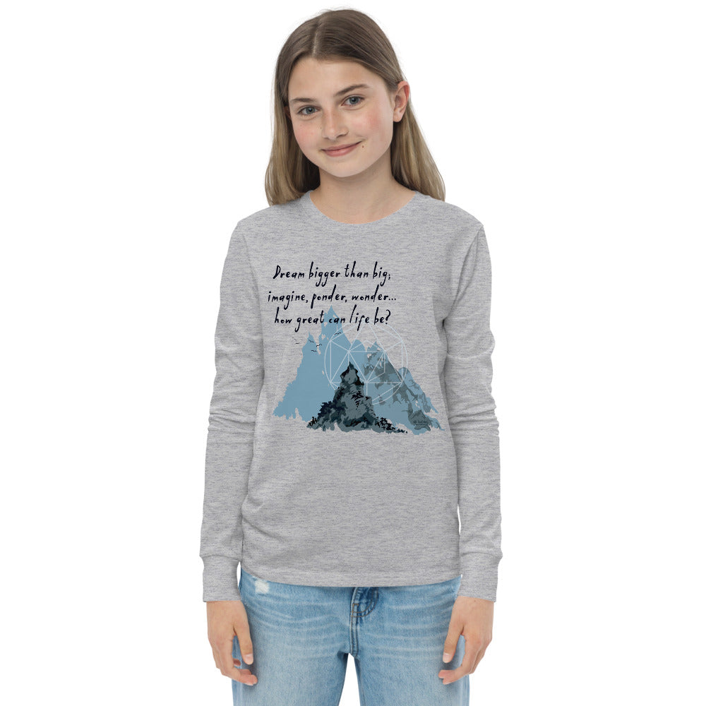 Dream Bigger Haiku With Mountains on Youth Long Sleeve T-Shirt