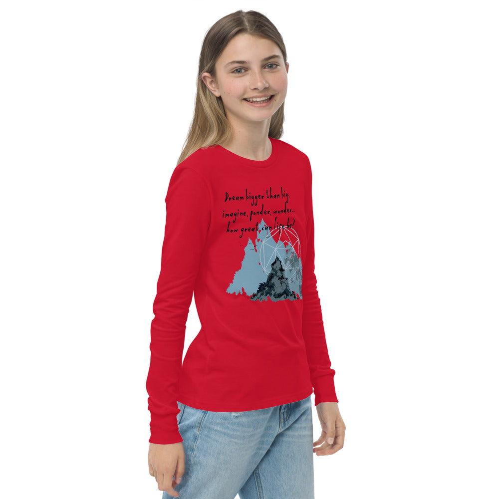 Dream Bigger Haiku With Mountains on Youth Long Sleeve T-Shirt